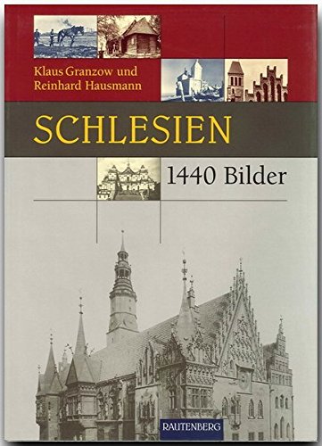 Beispielbild fr Schlesien in 1440 Bildern. Geschichtliche Darstellungen Rautenberg zum Verkauf von medimops