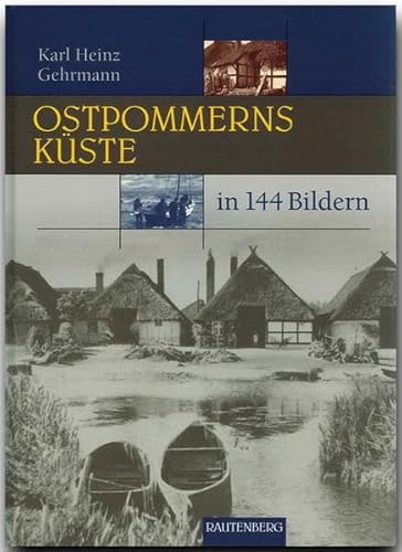 Beispielbild fr OSTPOMMERNS KSTE in 144 Bildern - 80 Seiten mit 144 historischen S/W-Abbildungen - RAUTENBERG Verlag zum Verkauf von Ammareal
