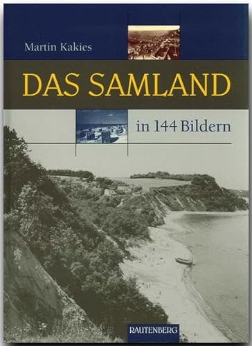 9783800330225: Das SAMLAND in 144 Bildern - 80 Seiten mit 144 historischen S/W-Abbildungen - RAUTENBERG Verlag