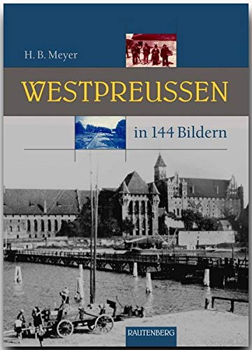 Beispielbild fr Westpreuen in 144 Bildern Rautenberg zum Verkauf von medimops
