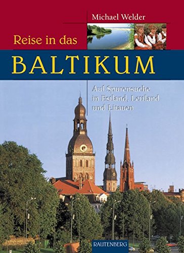 9783800330287: Reise in das Baltikum. Auf Spurensuche in Estland, Lettland und Litauen (Rautenberg)