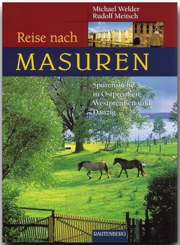Beispielbild fr Reise nach Masuren. Spurensuche in Ostpreuen, Westpreuen und Danzig (Rautenberg) zum Verkauf von medimops