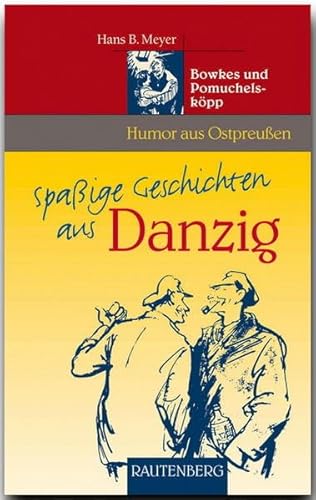 Stock image for Spaige Geschichten aus Danzig. Bowkes und Pomuchelskpp (Rautenberg) for sale by medimops