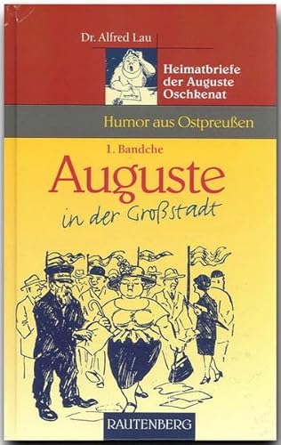 Beispielbild fr Auguste in der Grostadt. Heimatbriefe der Auguste Oschkenat, 1. Bandche (Rautenberg) zum Verkauf von medimops