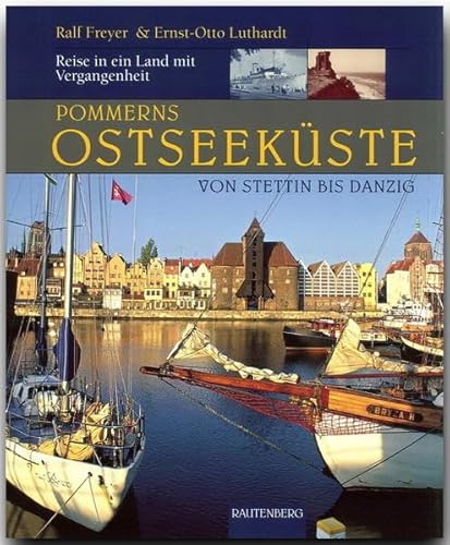 Pommerns OstseekÃ¼ste - Von Stettin bis Danzig: Reise in ein Land mit Vergangenheit (9783800331215) by Freyer, Ralf; Luthardt, Ernst-Otto
