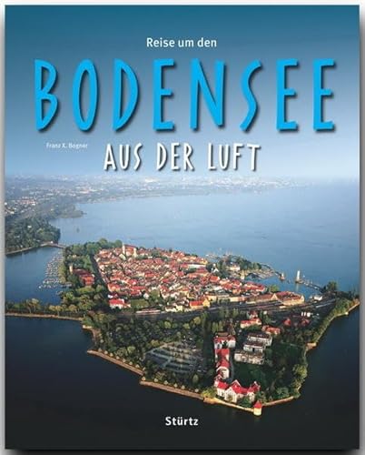 9783800340354: Reise um den BODENSEE aus der Luft - Ein Bildband mit ber 140 Bildern - STRTZ Verlag