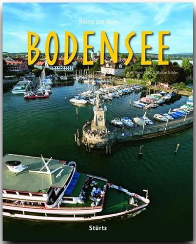 Reise um den BODENSEE - Ein Bildband mit über 180 Bildern - STÜRTZ Verlag - Michael Kühler