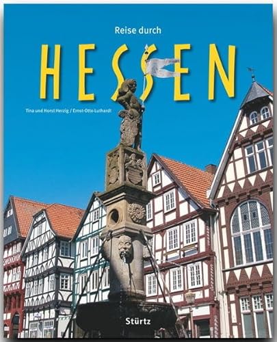 Reise durch Hessen : Ein Bildband mit über 210 Bildern auf 140 Seiten - STÜRTZ Verlag - Ernst-Otto Luthardt