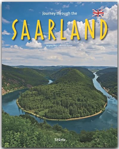 Beispielbild fr Journey through the Saarland - Reise durch das Saarland Ein Bildband mit ber 180 Bildern auf 140 Seiten - STRTZ Verlag zum Verkauf von Buchpark