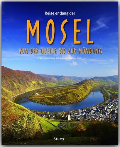 9783800341771: Reise entlang der Mosel von der Quelle bis zur Mndung: Ein Bildband mit ber 190 Bildern