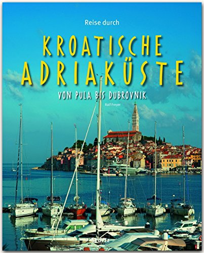 9783800342631: Reise durch KROATISCHE ADRIAKSTE - Von Pula bis Dubrovnik