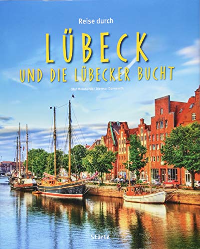 Stock image for Reise durch Lbeck und die Lbecker Bucht: Ein Bildband mit ber 200 Bildern auf 140 Seiten - STRTZ Verlag for sale by medimops