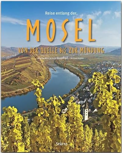 9783800343249: Reise entlang der Mosel - Von der Quelle bis zur Mndung: Ein Bildband mit ber 170 Bildern auf 140 Seiten - STRTZ Verlag