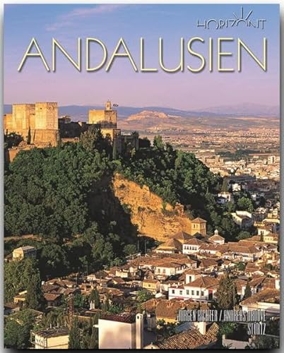 Horizont ANDALUSIEN - 160 Seiten Bildband mit über 230 Bildern - STÜRTZ Verlag - Andreas Drouve (Autor), Jürgen Richter (Fotograf)