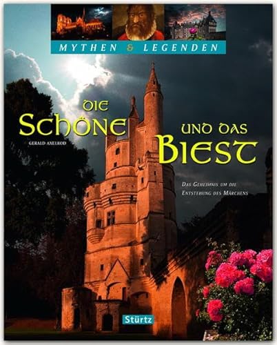 Imagen de archivo de Mythen & Legenden - Die Schne und das Biest. Das Geheimnis um die Entstehung des Mrchens: Ein hochwertiger Fotoband mit ber 150 Bildern a la venta por Buchhandlung ERLKNIG