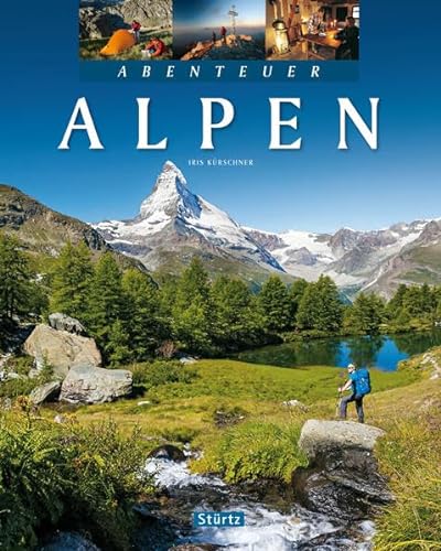 9783800346257: Abenteuer Alpen: Ein Bildband mit ber 240 Bildern auf 128 Seiten - STRTZ Verlag [Gebundene Ausgabe]