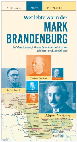 Beispielbild fr Wer lebte wo in der MARK BRANDENBURG - Praktischer Reisebegleiter mit 128 Seiten, ber 170 Bildern und 63 Kurzbiografien - STRTZ Verlag zum Verkauf von medimops