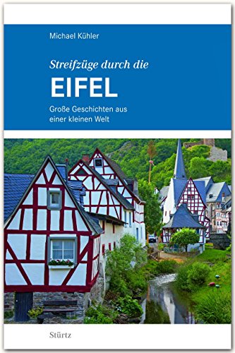 9783800347520: Streifzge durch die Eifel: Groe Geschichten aus einer kleinen Welt