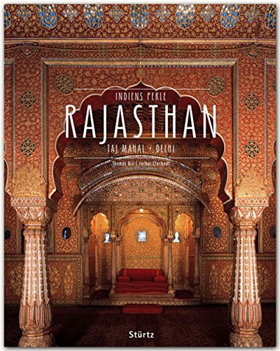 Beispielbild fr RAJASTHAN - Taj Mahal - Delhi - Indiens Perle - Ein Premium***-Bildband in stabilem Schmuckschuber mit 224 Seiten und ber 350 Abbildungen - STRTZ Verlag zum Verkauf von medimops