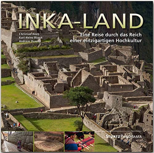 9783800348664: Inka-Land: Eine Reise durch das Reich einer einzigartigen Hochkultur