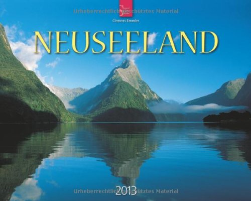 Neuseeland 2013. Kalender LÃ¤nder und Regionen (9783800350261) by Unknown Author