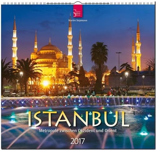 Istanbul - Metropole zwischen Okzident und Orient 2017 - Martin Siepmann