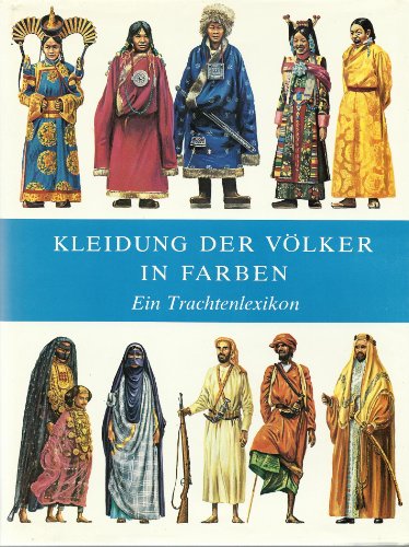 Stock image for Kleidung der Vlker in Farben. Ein Trachtenlexikon for sale by medimops