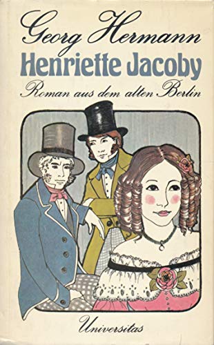 Henriette Jacoby: Roman aus d. alten Berlin (German Edition) (9783800408474) by Hermann, Georg