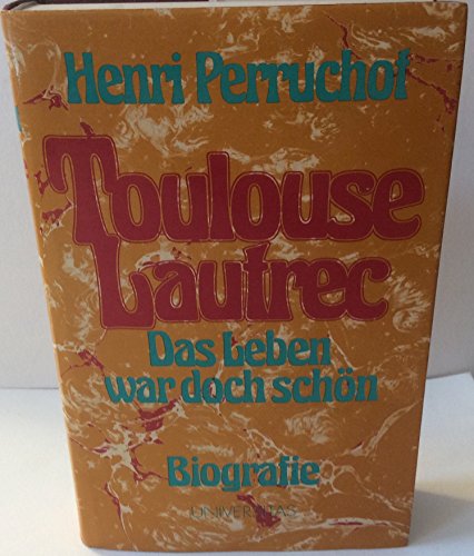 Beispielbild für Toulouse- Lautrec. Das Leben. Eine Biographie zum Verkauf von medimops
