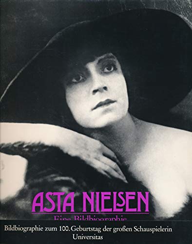 Asta Nielsen. Ihr Leben in Fotodokumenten, Selbstzeugnissen und zeitgenössischen Betrachtungen. Hrsg. von Renate Seydel u. Allan Hagedorff. Gestaltet von Bernd Meier. Vorwort von Svend Kragh-Jacobsen. - Nielsen, Asta