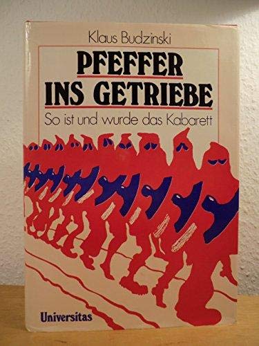 Pfeffer ins Getriebe : so ist und wurde das Kabarett. - Budzinski, Klaus