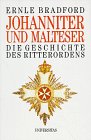 Kreuz und Schwert: Der Johanniter- (u.) Malteserorden. Deutsche Übers.: Götz Pommer; - Bradford, Ernle