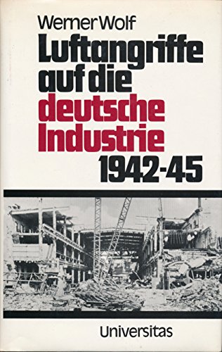 Beispielbild fr Luftangriffe auf die deutsche Industrie 1942-1945 zum Verkauf von Bernhard Kiewel Rare Books
