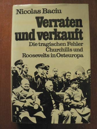 Imagen de archivo de Verraten und verkauft - Die tragischen Fehler Churchills und Roosevelts in Osteuropa a la venta por 3 Mile Island