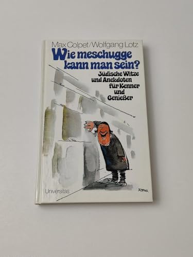 Beispielbild fr Wie meschugge kann man sein? Jdische Witze und Anekdoten fr Kenner und Genieer zum Verkauf von Remagener Bcherkrippe