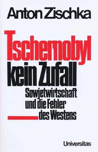 Stock image for Tschernobyl, kein Zufall. Sowjetwirtschaft und die Fehler des Westens for sale by medimops