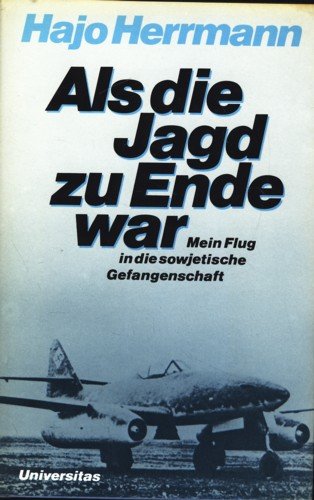 Beispielbild fr Als die Jagd zu Ende war. Mein Flug in die sowjetische Gefangenschaft zum Verkauf von Bernhard Kiewel Rare Books