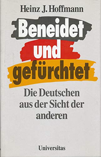Stock image for Beneidet und gefrchtet - Die Deutschen aus der Sicht der anderen for sale by PRIMOBUCH