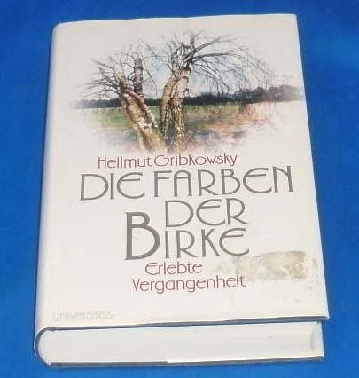 Stock image for Die Farben der Birke. Erlebte Vergangenheit. Hardcover mit Schutzumschlag for sale by Deichkieker Bcherkiste
