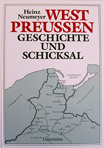 Westpreußen. Geschichte und Schicksal. Dem deutschen Osten gewidmet
