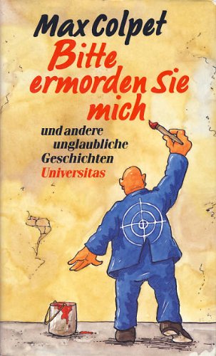 9783800412815: Bitte ermorden Sie mich und andere unglaubliche Geschichten (Livre en allemand)