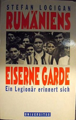 9783800413218: Rumäniens Eiserne Garde: Ein Legionär erinnert sich
