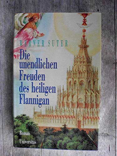 Beispielbild fr Die unendlichen Freuden des heiligen Flannigan. Roman zum Verkauf von Kultgut