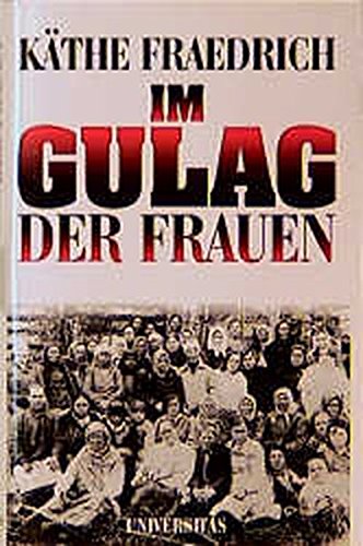 Imagen de archivo de Im Gulag der Frauen a la venta por Bernhard Kiewel Rare Books