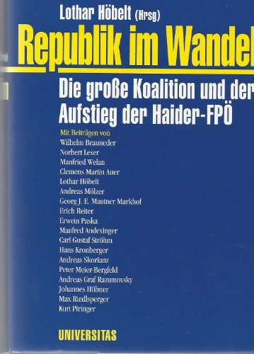 Republik im Wandel: Die grosse Koalition und der Aufstieg der Haider-FPÖ.