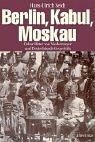 Stock image for Berlin, Kabul, Moskau. Oskar Ritter von Niedermayer und Deutschlands Geopolitik. for sale by Neusser Buch & Kunst Antiquariat