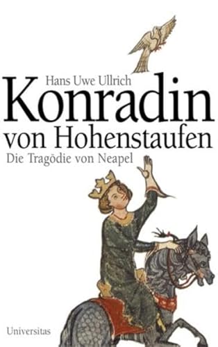 9783800414635: Konradin von Hohenstaufen. Die Tragdie von Neapel