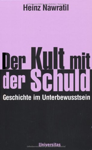 Beispielbild fr Der Kult mit der Schuld: Geschichte im Unterbewusstsein zum Verkauf von medimops