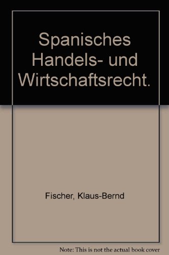 Stock image for Spanisches Handels- und Wirtschaftsrecht for sale by Versandantiquariat Felix Mcke