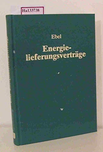 Stock image for Energielieferungsvertrge: Recht der Elektrizitts-, Gas- und Fernwrmeversorgung industrieller Sonderabhnehmer for sale by Buchmarie